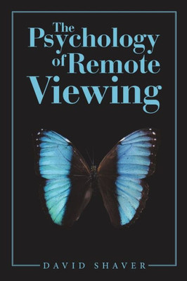 The Psychology Of Remote Viewing