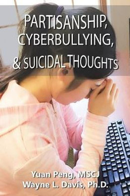 Partisanship, Cyberbullying, & Suicidal Thoughts