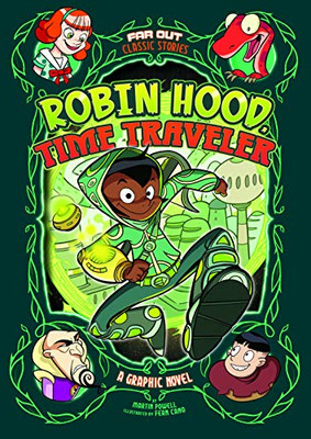 Robin Hood, Time Traveler: A Graphic Novel (Far Out Classic Stories)