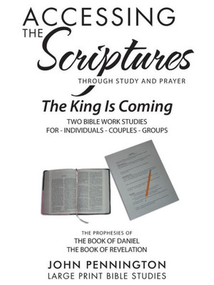 Accessing The Scriptures: The King Is Coming