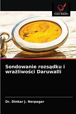 Sondowanie rozsądku i wrażliwości Daruwalli (Polish Edition)