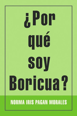 ¿Por Que Soy Boricua? (Spanish Edition)