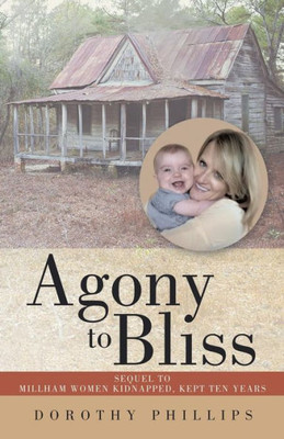 Agony To Bliss: Sequel To Millham Women Kidnapped, Kept Ten Years