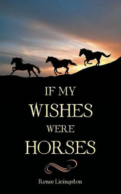 If My Wishes Were Horses