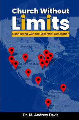 Church Without Limits: Connecting With The Millennial Generation