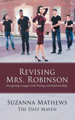 Revising Mrs. Robinson: Navigating Cougar-Cub Dating And Relationships