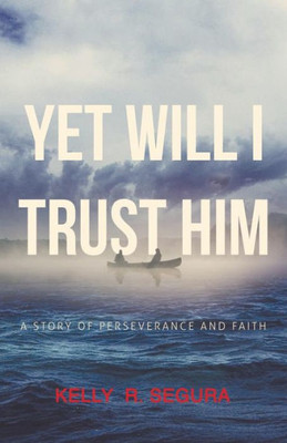 Yet Will I Trust Him