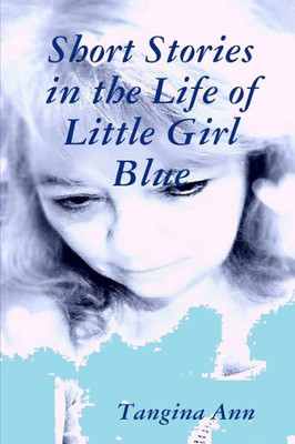 Short Stories In The Life Of Little Girl Blue