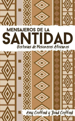 Mensajeros De La Santidad: Historias De Misioneros Africanos (Spanish Edition)