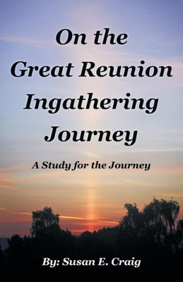 On The Great Reunion Ingathering Journey