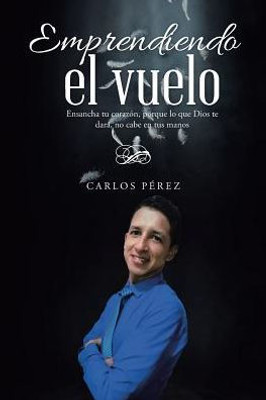 Emprendiendo El Vuelo (Spanish Edition)