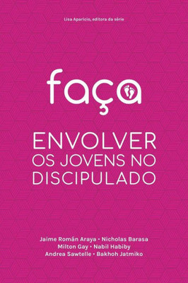 Faça: Envolver Os Jovens No Discipulado (Portuguese Edition)