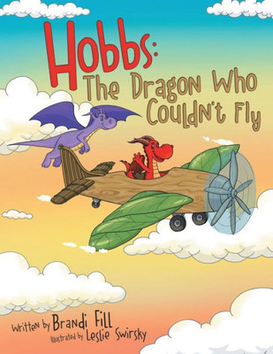 Hobbs: The Dragon Who CouldnT Fly
