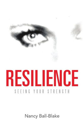 Resilience: Seeing Your Strength