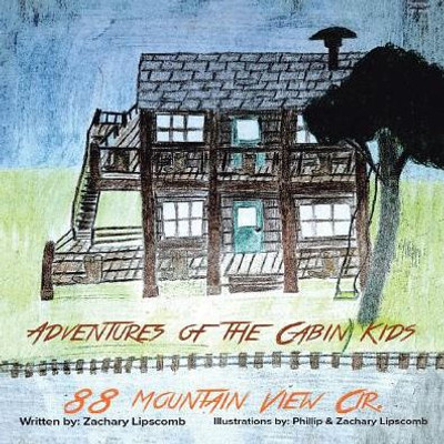 Adventures Of The Cabin Kids: 88 Mountain View Cir.
