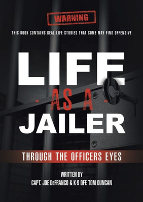 Life As A Jailer: Through The Officers Eyes