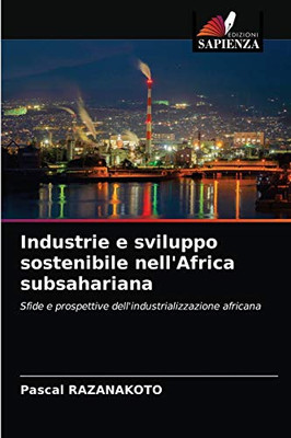 Industrie e sviluppo sostenibile nell'Africa subsahariana (Italian Edition)