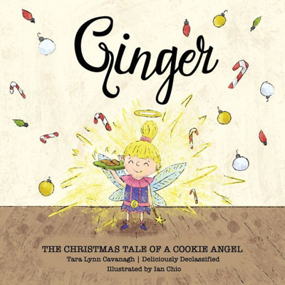 Ginger: The Christmas Tale Of A Cookie Angel