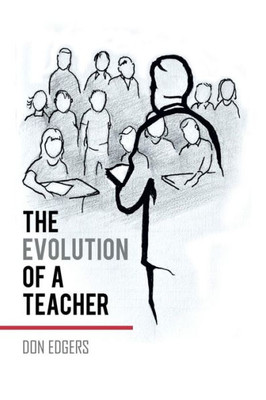 The Evolution Of A Teacher: An Eyewitness Account