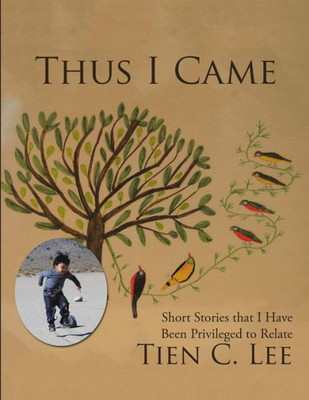 Thus I Came: Short Stories That I Have Been Privileged To Relate