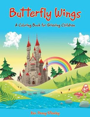 Butterfly Wings: A Coloring Book For Grieving Children
