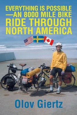 Everything Is PossibleAn 8000 Mile Bike Ride Through North America