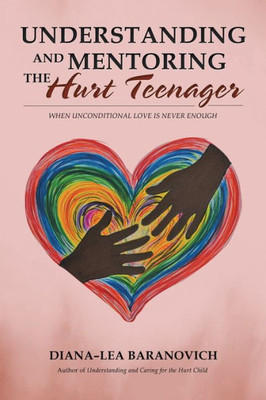 Understanding And Mentoring The Hurt Teenager