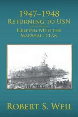 19471948 Returning To Usn: Helping With The Marshall Plan