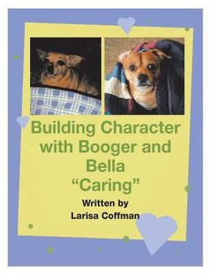 Building Character With Booger And Bella: Caring
