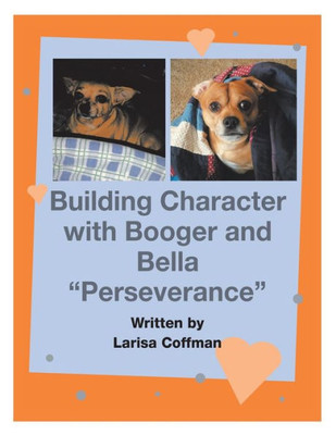 Building Character With Booger And Bella: Perseverance
