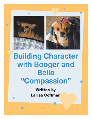 Building Character With Booger And Bella: Compassion