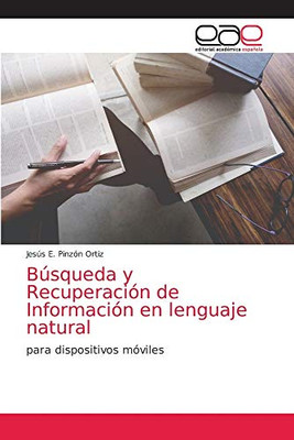 Búsqueda y Recuperación de Información en lenguaje natural: para dispositivos móviles (Spanish Edition)