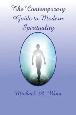 The Contemporary Guide To Modern Spirituality