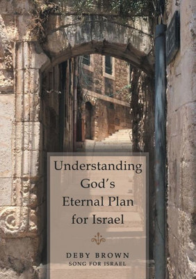 Understanding God's Eternal Plan For Israel