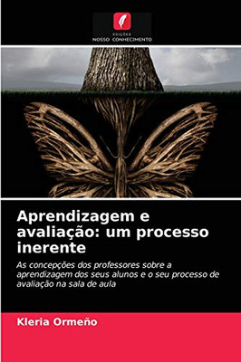 Aprendizagem e avaliação: um processo inerente (Portuguese Edition)