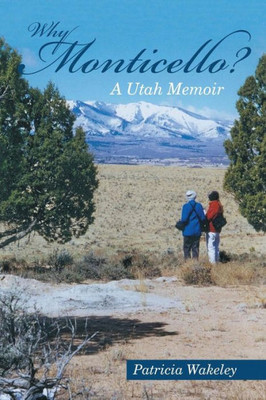 Why Monticello? A Utah Memoir