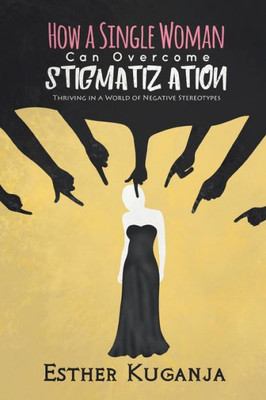 How A Single Woman Can Overcome Stigmatisation