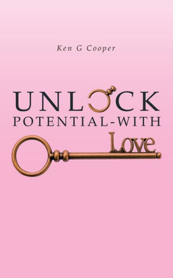 Unlock Potential - With Love