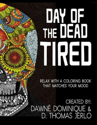 Day Of The Dead Tired