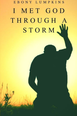 I Met God Through A Storm