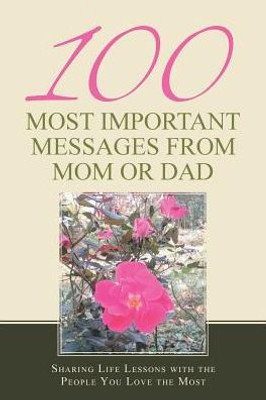 100 Most Important Messages From Mom Or Dad