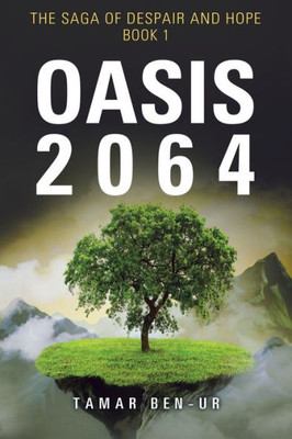 Oasis 2064: The Saga Of Despair And Hope