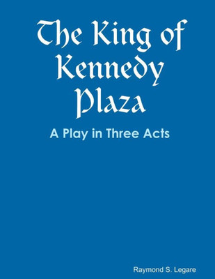 The King Of Kennedy Plaza