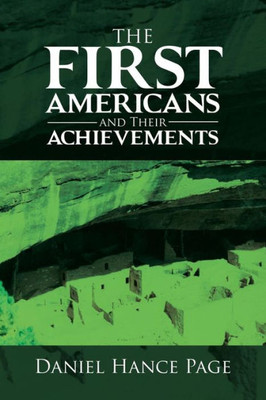 The First Americans And Their Achievements