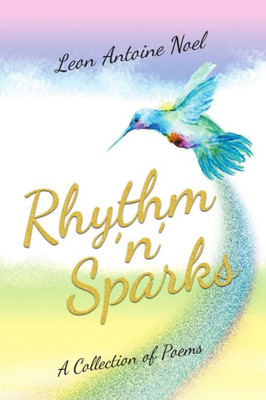 Rhythm N Sparks: A Collection Of Poems