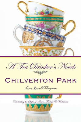 A Tea Drinker's Novel: Chilverton Park