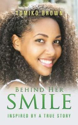 Behind Her Smile: Inspired By A True Story