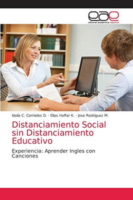 Distanciamiento Social sin Distanciamiento Educativo: Experiencia: Aprender Ingles con Canciones (Spanish Edition)