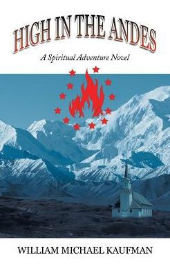 High In The Andes: A Spiritual Adventure Novel