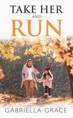 Take Her And Run
